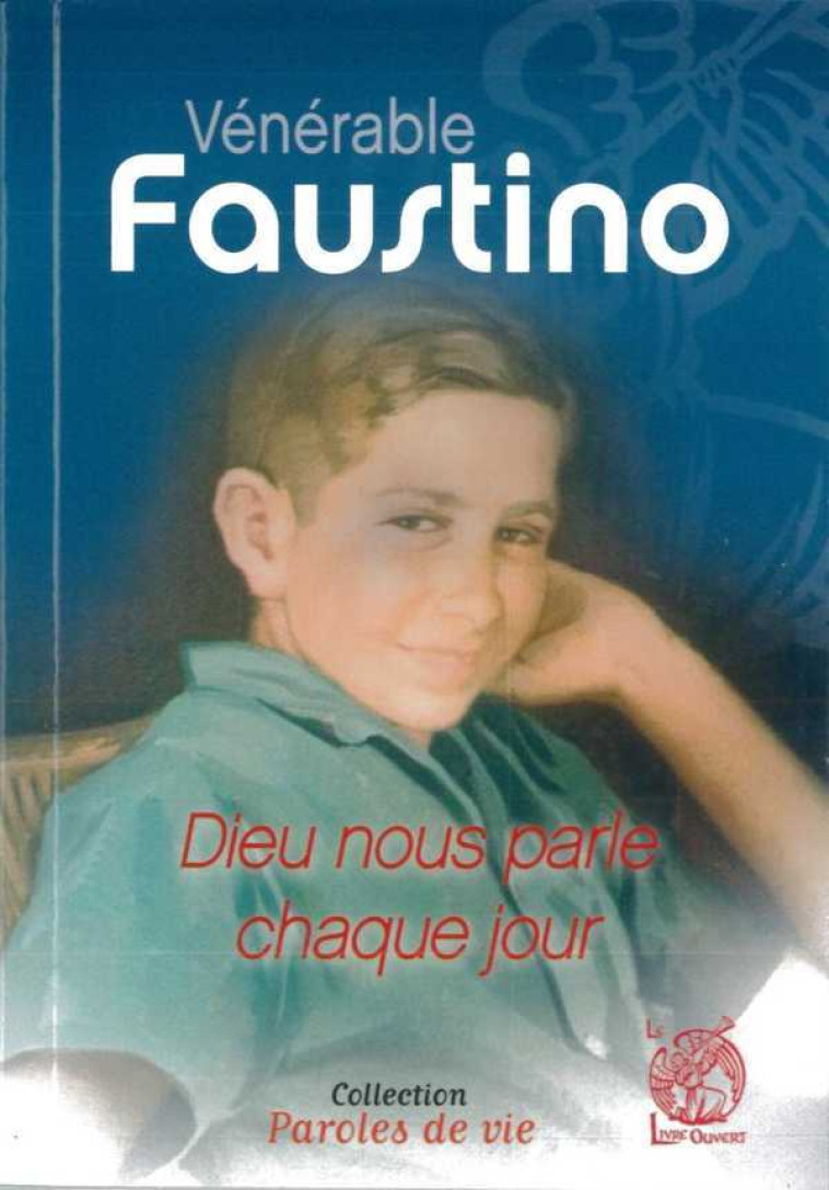 Vénérable Faustino - Dieu nous parle chaque jour -  Collectif - LIVRE OUVERT