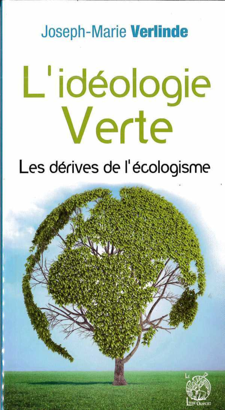 L'idéologie verte - Joseph-Marie VERLINDE - LIVRE OUVERT