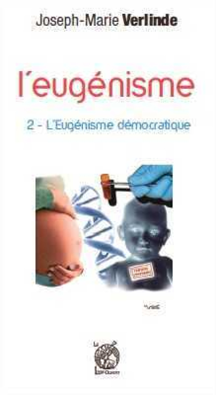 L'eugénisme démocratique - Joseph-Marie VERLINDE - LIVRE OUVERT