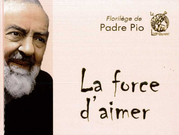 La force d'aimer -  PIO - LIVRE OUVERT