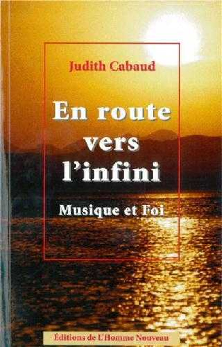 En route vers l'infini - Judith Cabaud - HOMME NOUVEAU