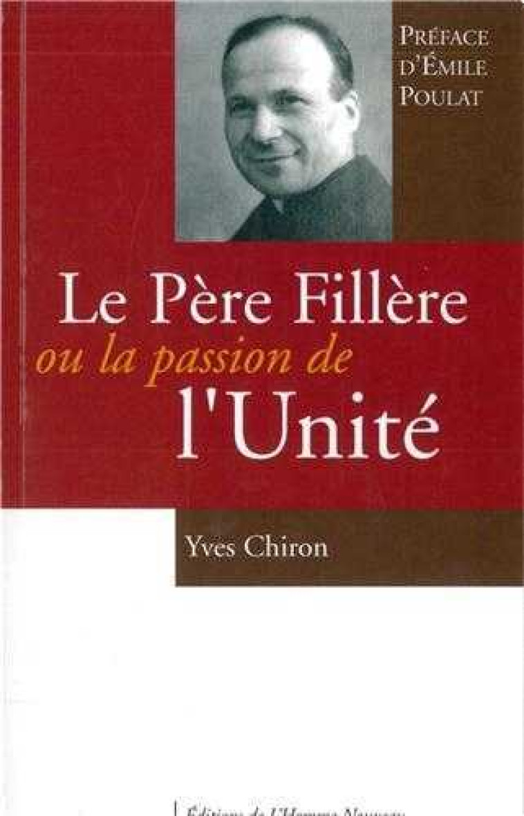 Le Père Fillère ou la passion de l'Unité - Yves Chiron - HOMME NOUVEAU