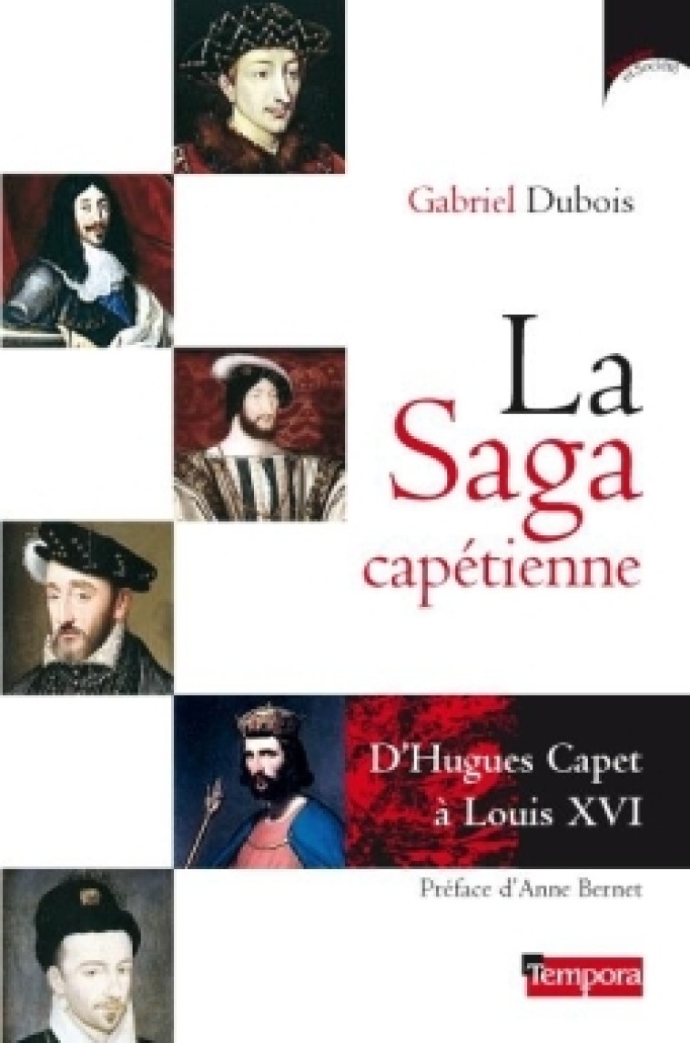 La saga capétienne - Gabriel Dubois - ARTEGE