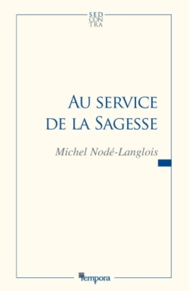 Au service de la sagesse - Michel Nodé-Langlois - ARTEGE