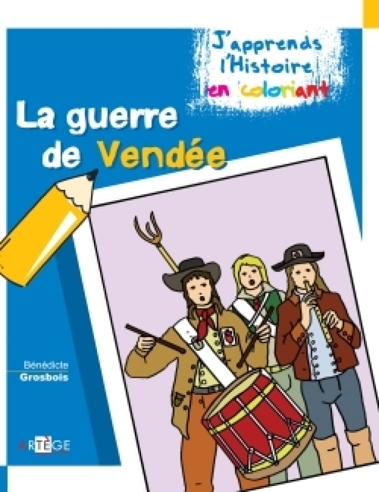 Coloriage - La guerre de Vendée - Bénédicte Grosbois - ARTEGE JEUNESSE