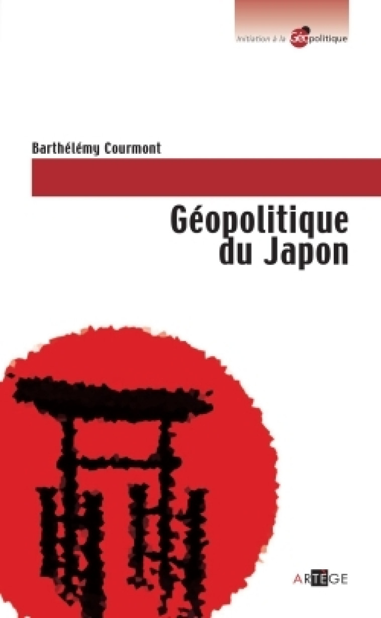 Géopolitique du Japon - Barthélémy Courmont - ARTEGE