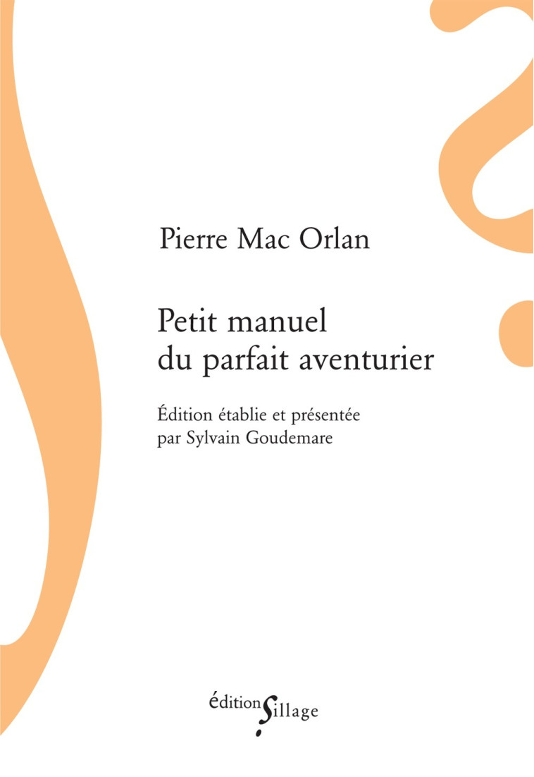 Petit manuel du parfait aventurier - Pierre Mac Orlan - SILLAGE