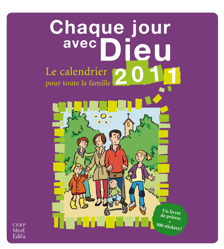 CHAQUE JOUR AVEC DIEU - LE CALENDRIER 2011 POUR TOUTE LA FAMILLE -  Service de la Catéchèse de Paris - MAME