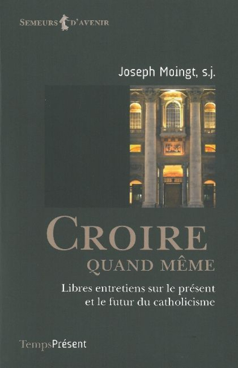 Croire quand même - Joseph Moingt - TEMPS PRES