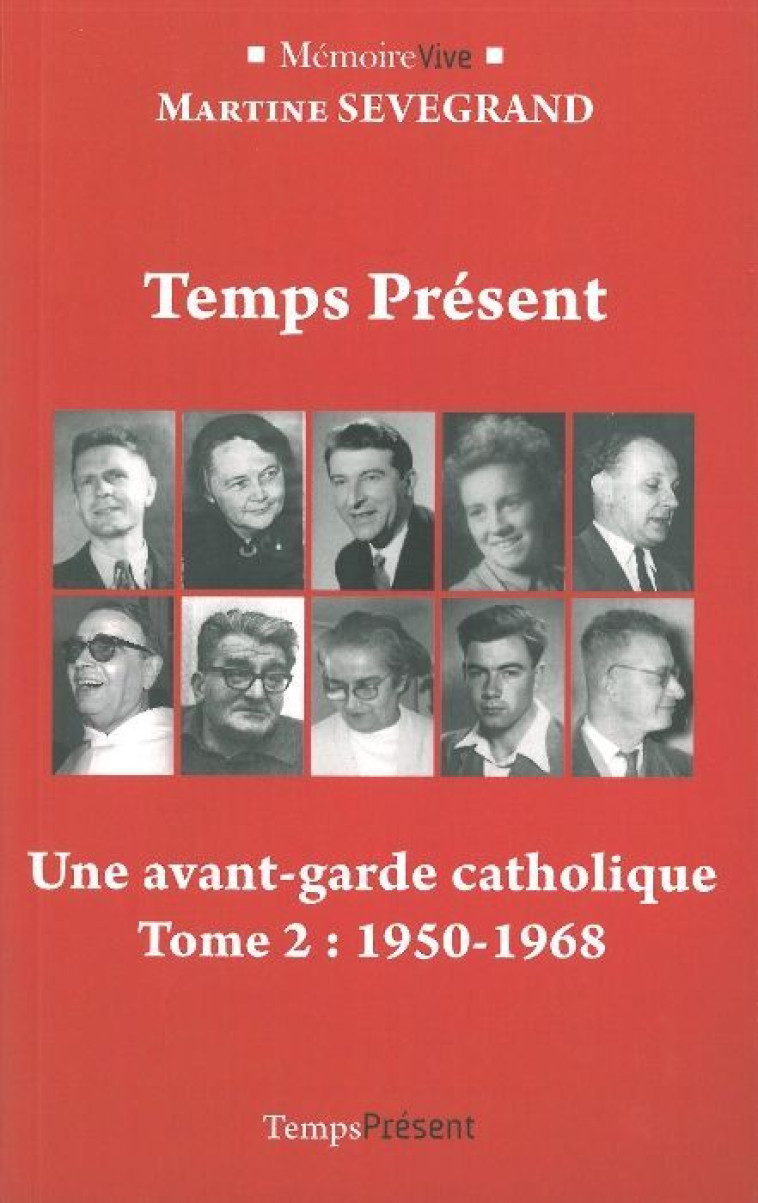 Temps Présent - Une avant-garde catholique - Martine Sevegrand - TEMPS PRES