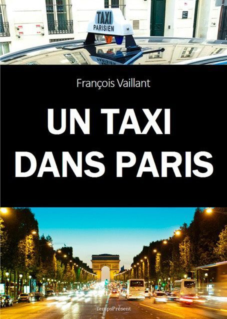 Un taxi dans Paris - François Vaillant - TEMPS PRES