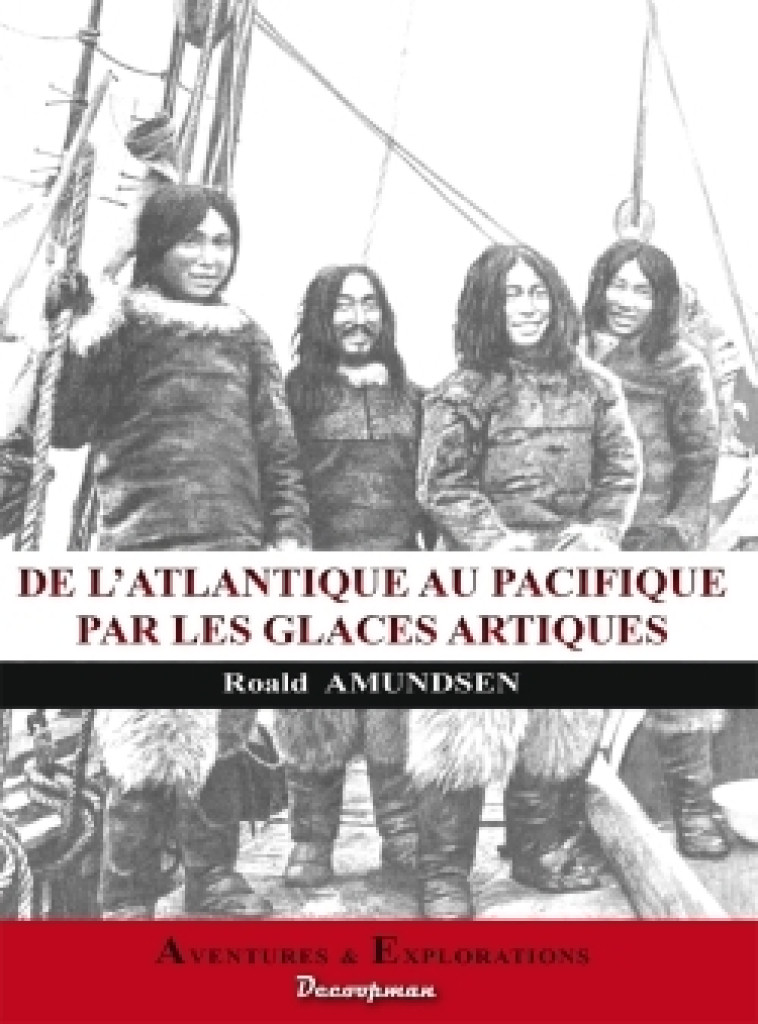 De l'Atlantique au Pacifique - Roald Amundsen - DECOOPMAN