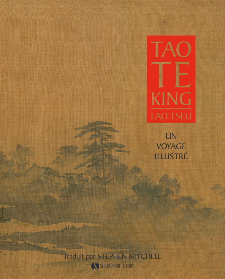 Tao te King, un voyage illustré -  Lao-Tseu - SYNCHRONIQUE