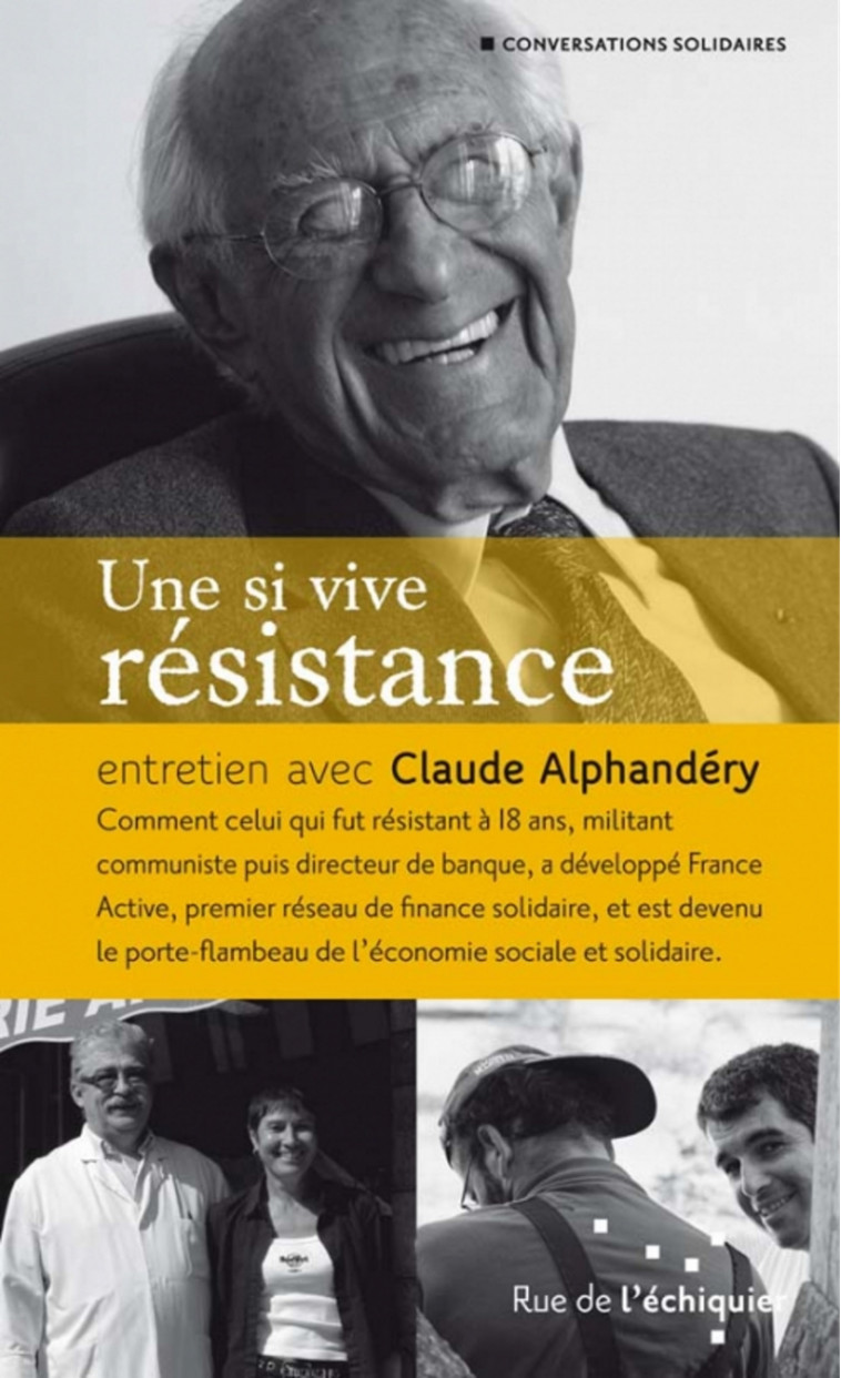 Une si vive résistance - Claude Alphandéry - RUE ECHIQUIER