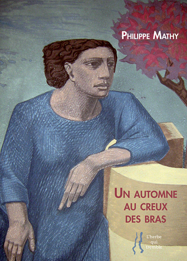 Un automne au creux des bras - Mathy Philippe - HERBE TREMBLE