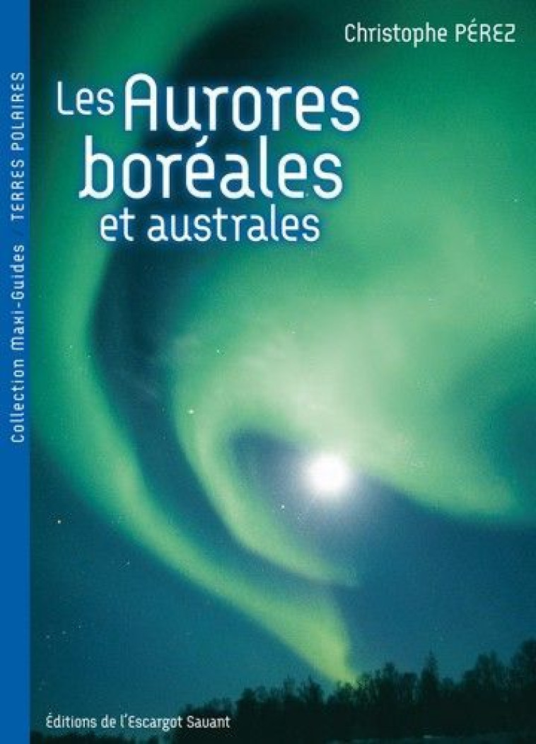 Aurores boreales - PEREZ CHRISTOPHE - ESCARGOT SAVANT