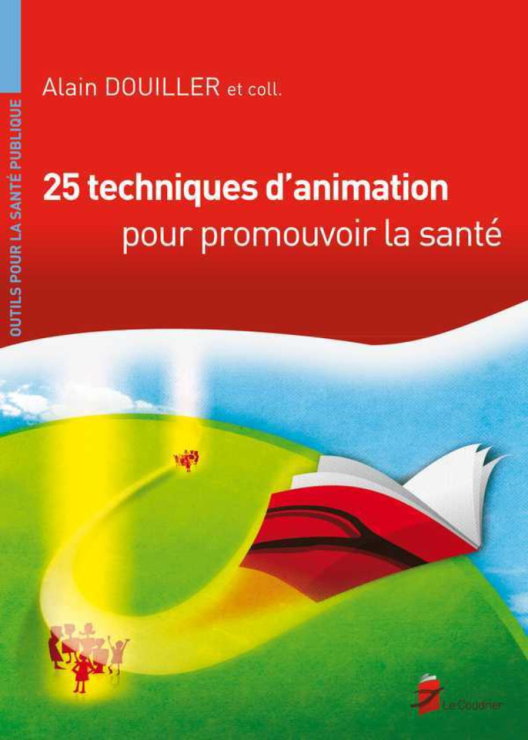 25 techniques d'animation pour promouvoir la santé - Alain Douiller - COUDRIER