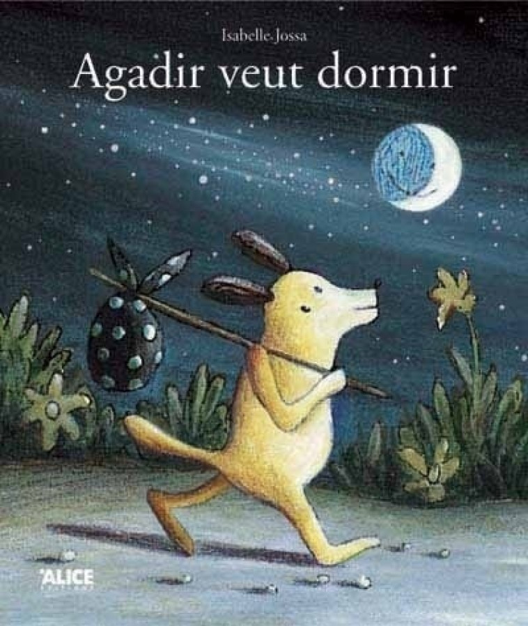 Agadir veut dormir - Isabelle Jossa - ALICE