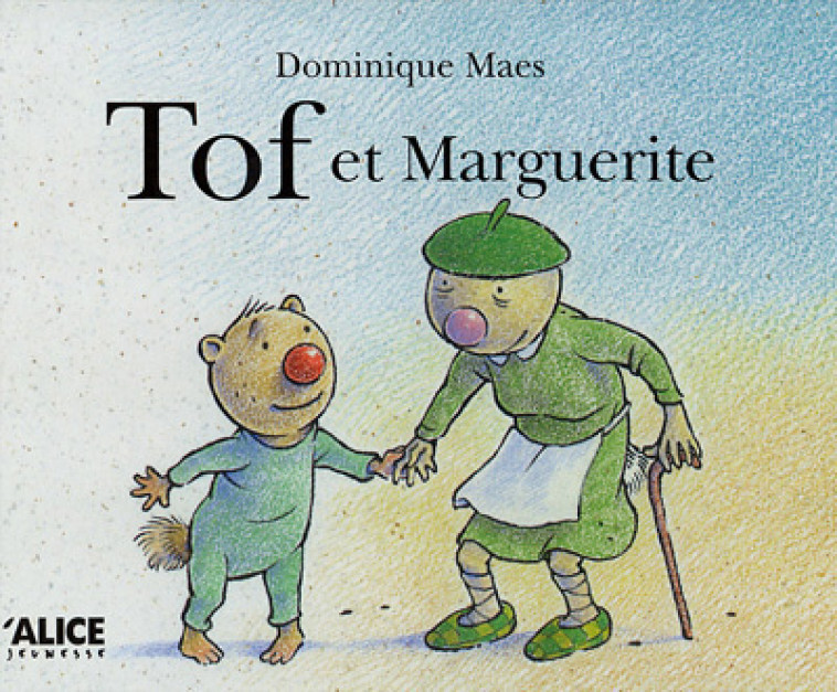 Tof et Marguerite - Dominique Maès - ALICE