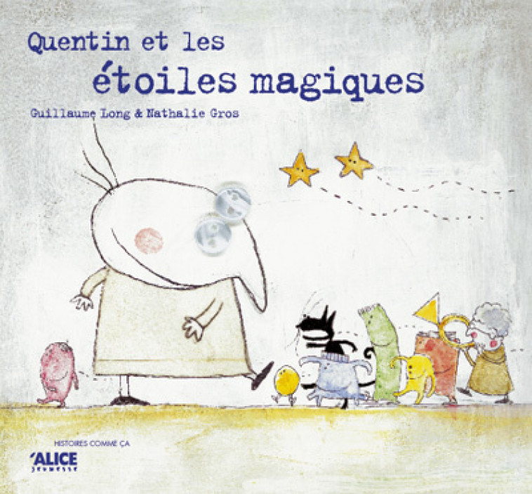 Quentin et les étoiles magiques - Guillaume Long - ALICE