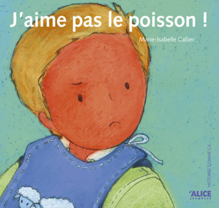 J'aime pas le poisson - Marie-Isabelle Callier - ALICE