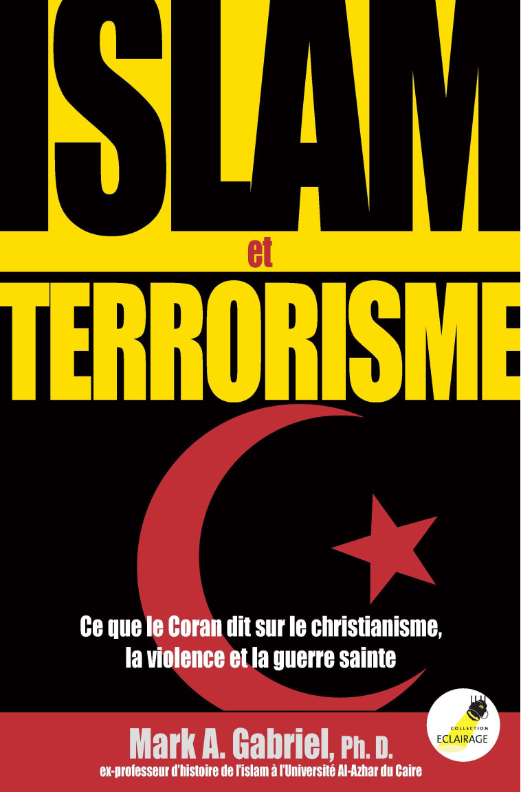 Islam et terrorisme : Ce que le Coran dit sur le christianisme, la violence et la guerre sainte - Mark A. Gabriel - OURANIA