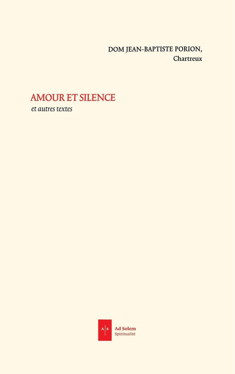 Amour et silence et autres textes - Jean-Baptiste Porion - AD SOLEM