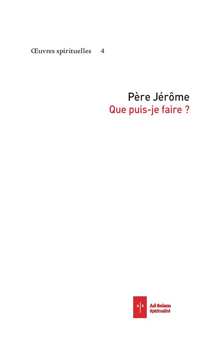 Que puis-je faire ? - Père Jérôme - AD SOLEM