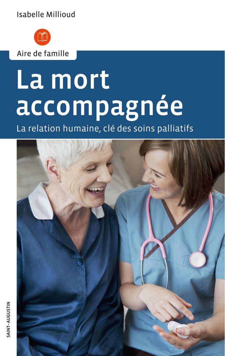 La mort accompagnée - Isabelle Millioud - SAINT AUGUSTIN