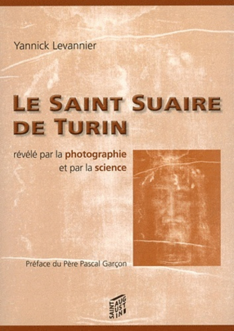 SAINT SUAIRE DE TURIN (LE) - YANNI LEVANNIER - SAINT AUGUSTIN