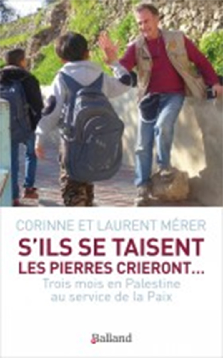 S'ils se taisent les pierres crieront - Laurent Merer - BALLAND