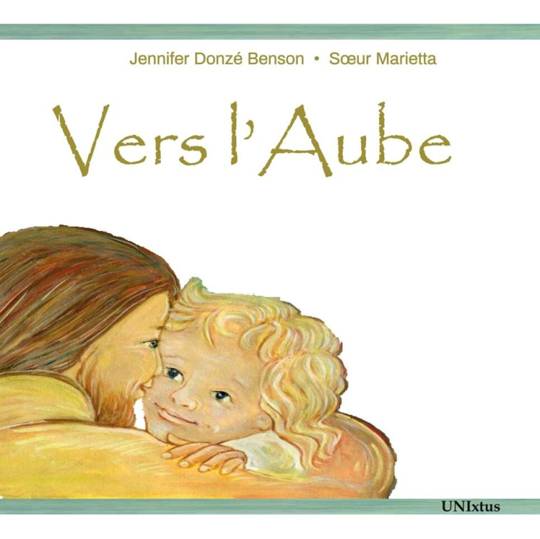 Vers l'Aube - Jennifer Donzé Benson - UNIXTUS