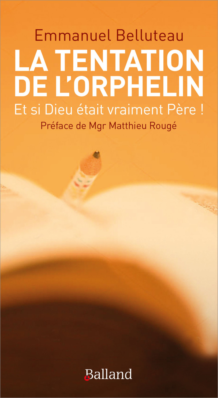 La tentation de l'orphelin - Emmanuel Belluteau - BALLAND