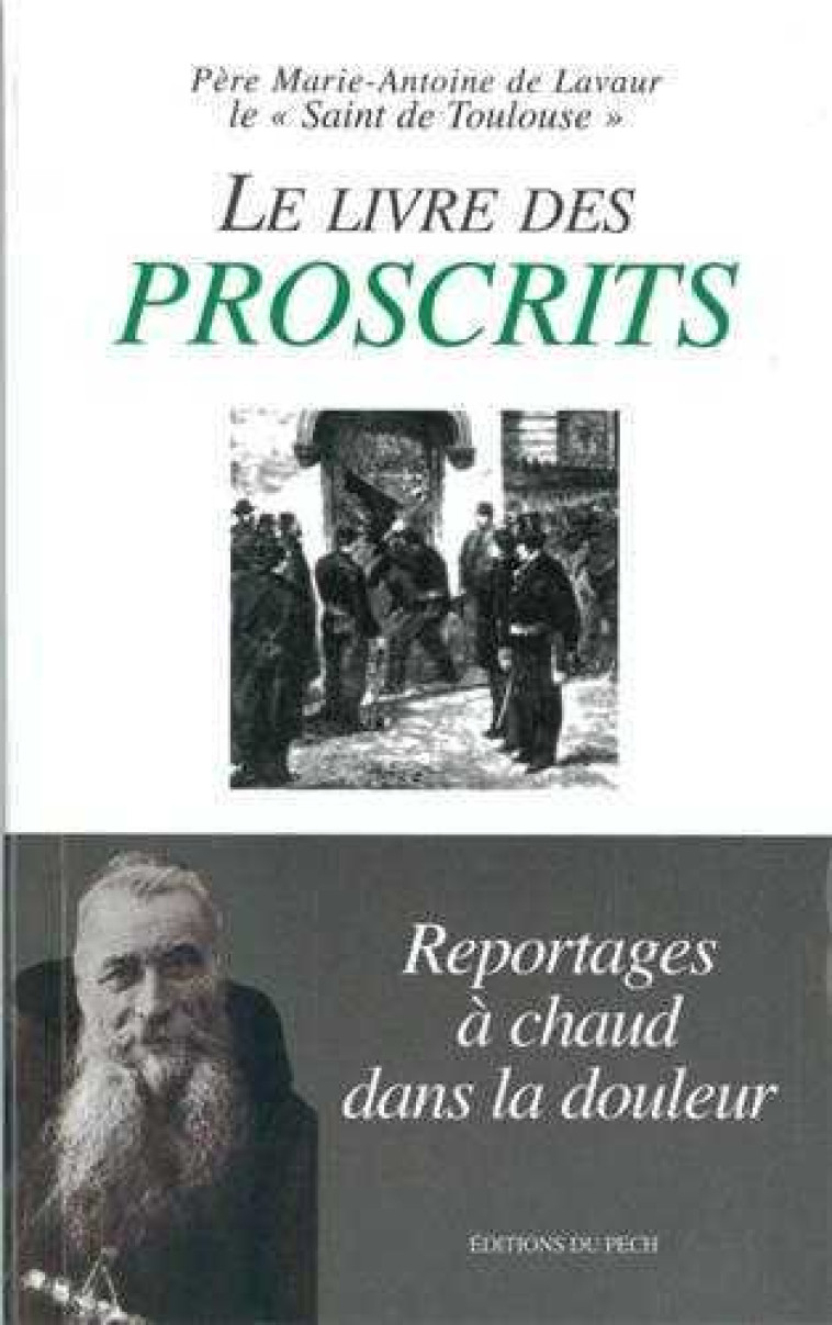 Le livre des proscrits - Reportages à chaud dans la douleur - Marie-Antoine DE LAVAUR - PECH