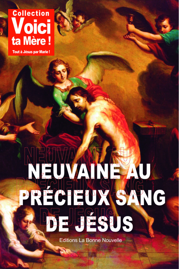 Neuvaine au précieux sang de Jésus - Thierry Fourchaud - BONNENOUVELLE