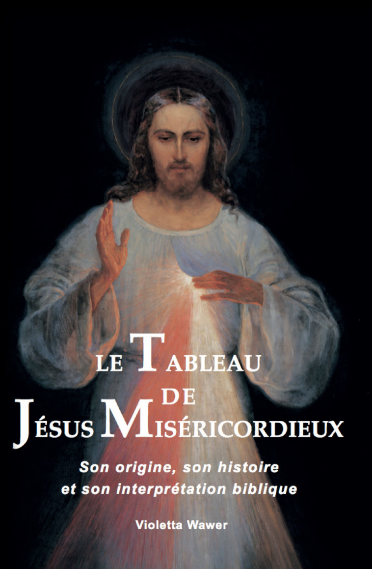 Le tableau de Jésus miséricordieux - Violetta Wawer - MISERICORDE