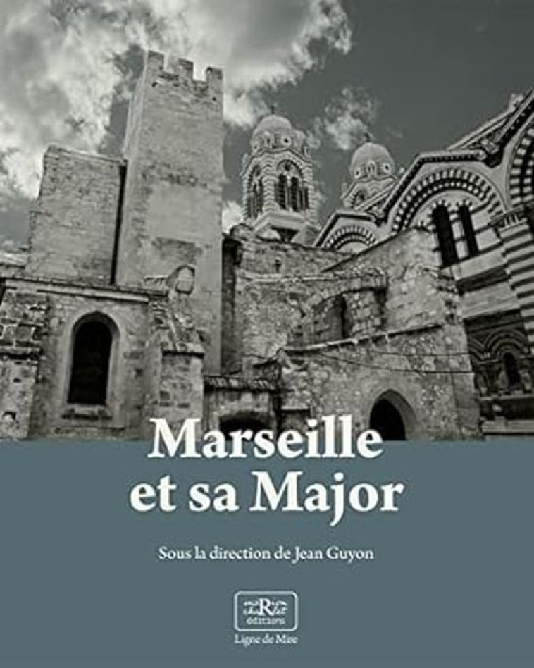 Marseille et sa Major - Jean Guyon - MARION CHARLET