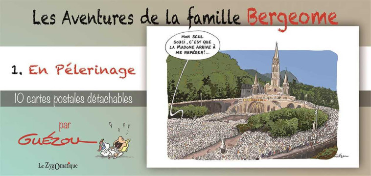 Livret Collection : Les Aventures de la Famille Bergeome N°1. En Pèlerinage - Yves Guézou - LE ZYGOMATIQUE