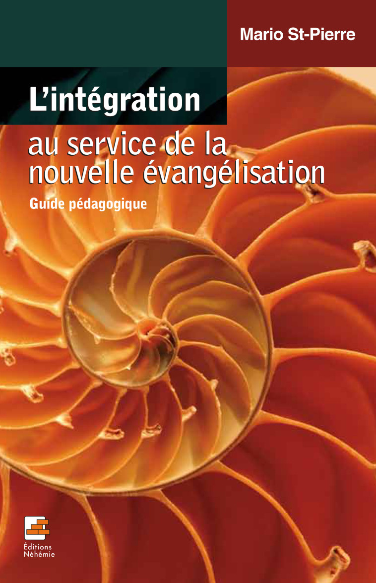 L'intégration au service de la nouvelle évangélisation - MARIO ST-PIERRE - NEHEMIE