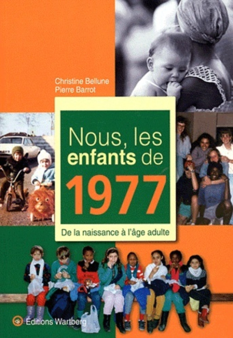 NOUS, LES ENFANTS DE 1977 - C BELLUNE - WARTBERG