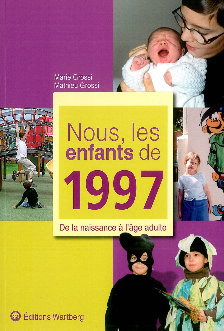 NOUS, LES ENFANTS DE 1997 - MATHIEU GROSSI - WARTBERG