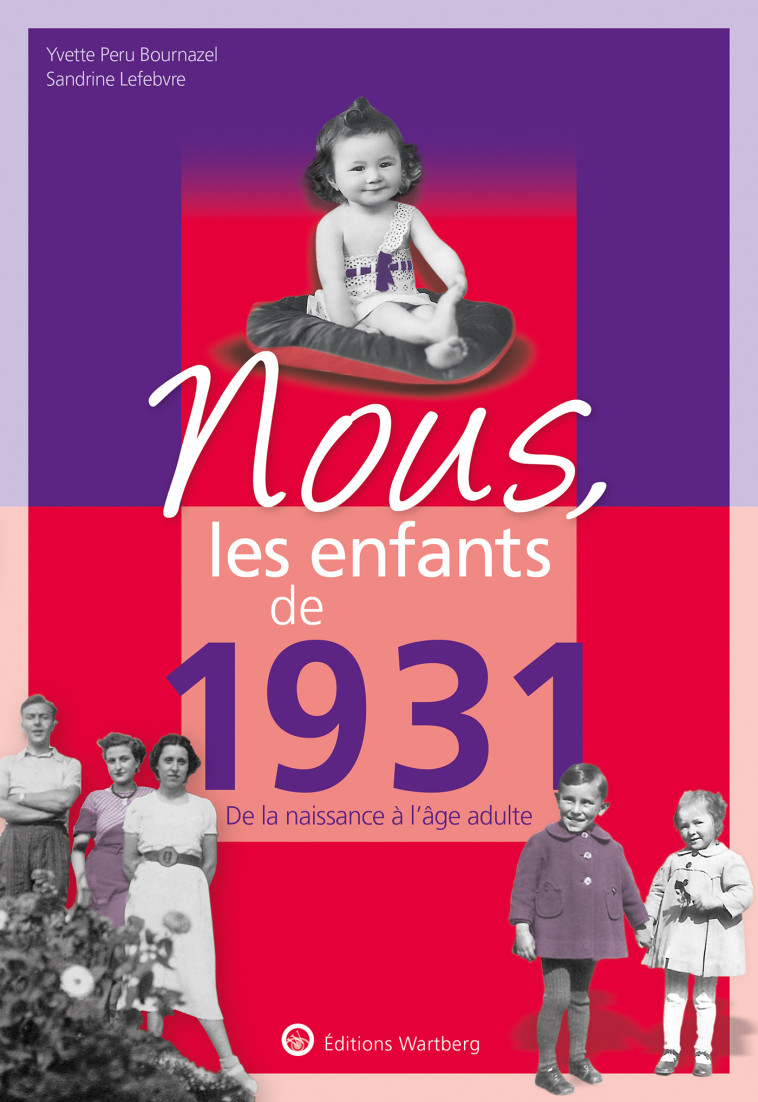 Nous, les enfants de 1931 - Sandrine Lefebvre-Reghay - WARTBERG