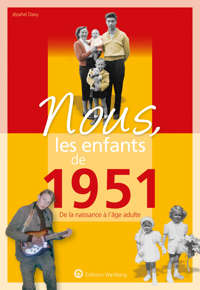 Nous, les enfants de 1951 - JEZAHEL DAVY - WARTBERG