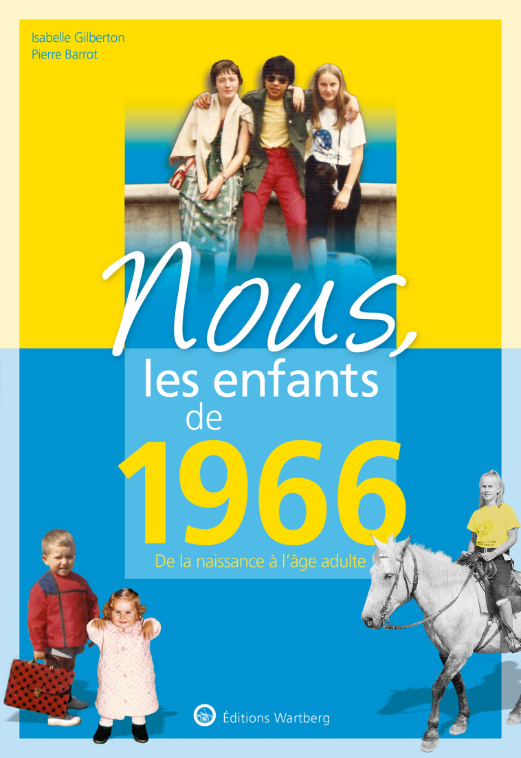 Nous, les enfants de 1966 - PIERRE BARROT - WARTBERG