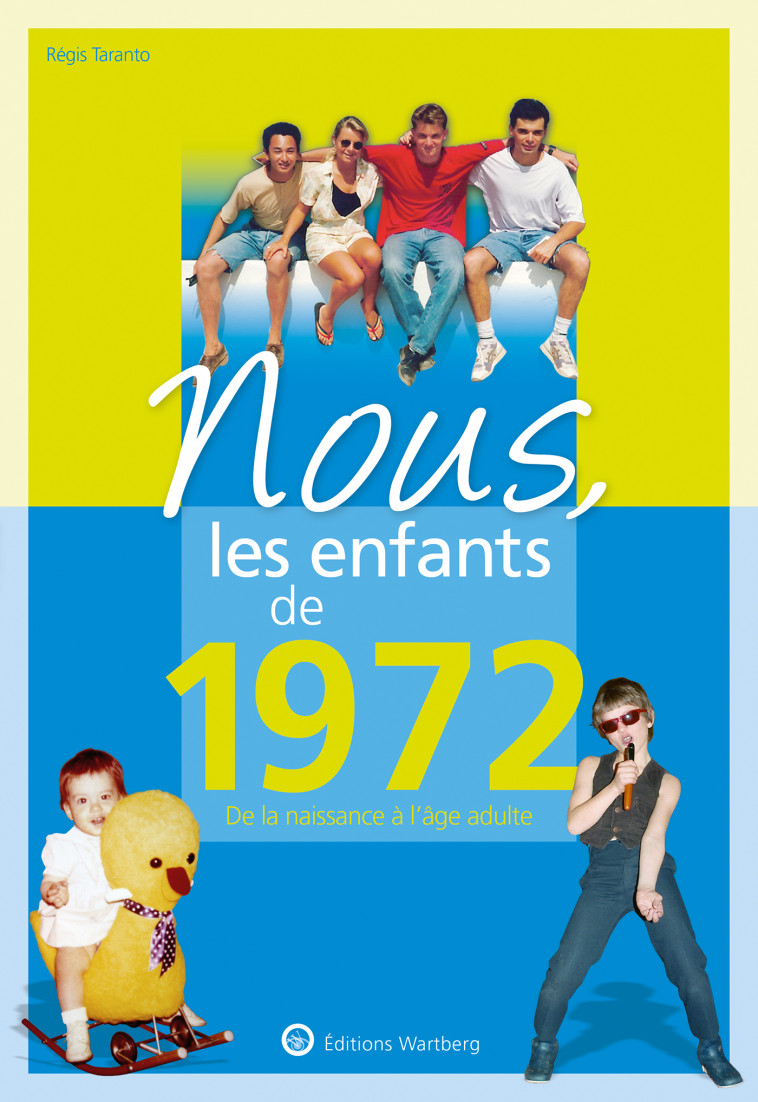 Nous, les enfants de 1972 - Régis Taranto - WARTBERG