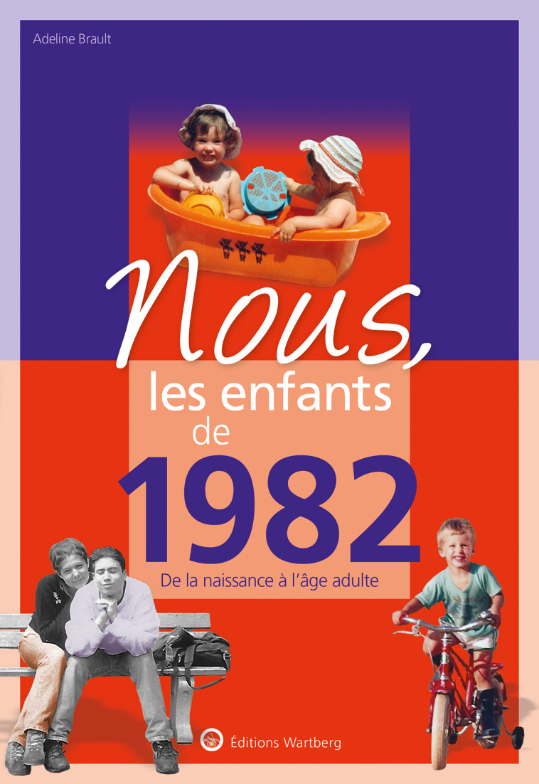 Nous, les enfants de 1982 - Adeline Brault - WARTBERG