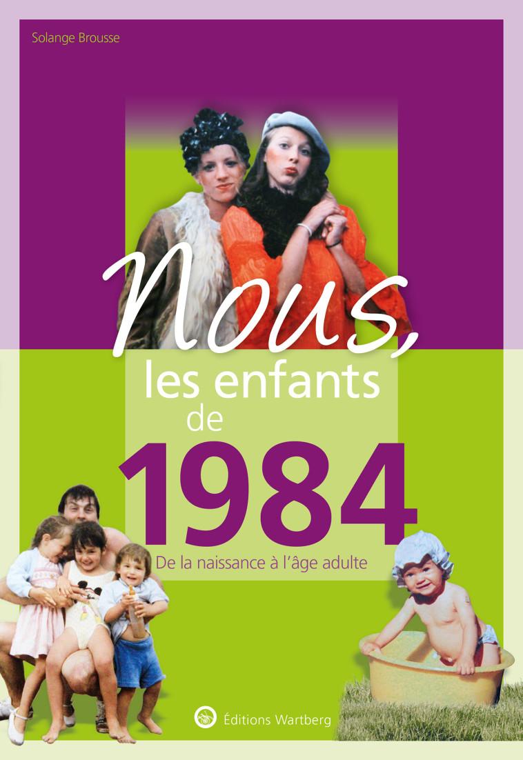 Nous, les enfants de 1984 - Solange Brousse - WARTBERG