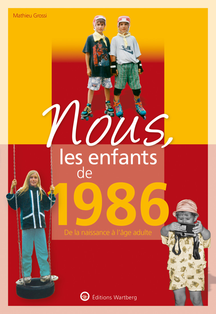 Nous, les enfants de 1986 - MATHIEU GROSSI - WARTBERG