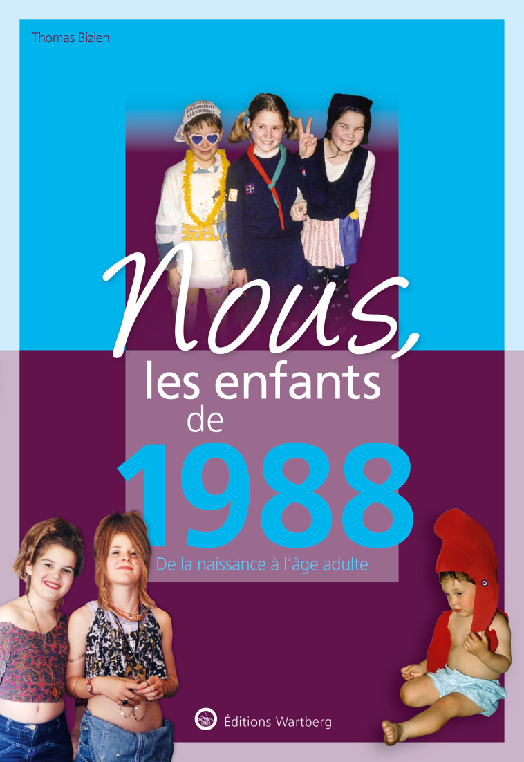 Nous, les enfants de 1988 - THOMAS BIZIEN - WARTBERG