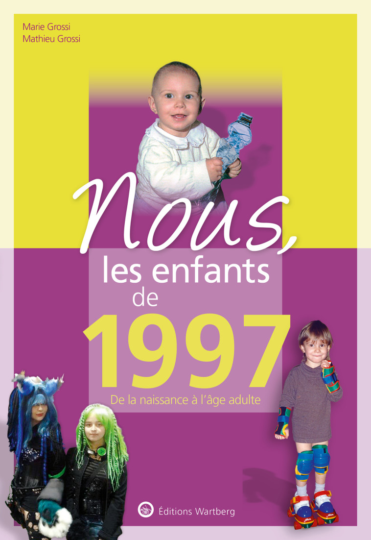 Nous, les enfants de 1997 - Marie Grossi - WARTBERG